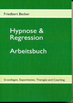 Hypnose & Regression Arbeitsbuch