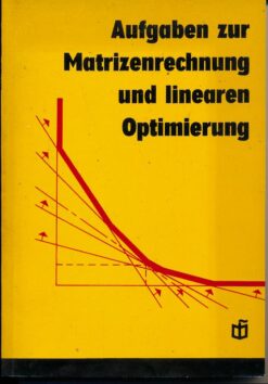 Aufgaben zur Matrizenrechnung und linearen Optimierung