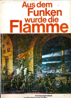Aus dem Funke wurde die Flamme – Oktoberrevolution