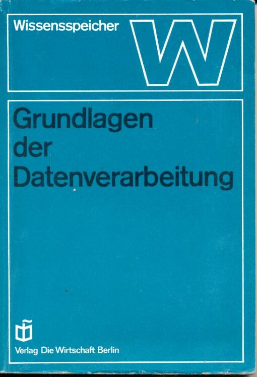 Grundlagen der Datenverarbeitung Wissensspeicher