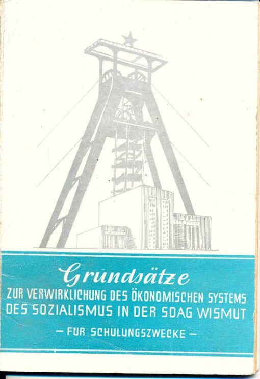 Grundsätze zur Verwirklichung des ökonomischen System des Sozialismus in der SDAG Wismut