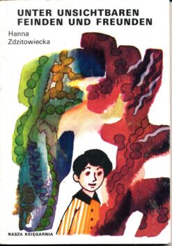 Unter unsichtbaren Feinden und Freunden