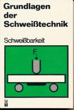 Grundlagen der Schweißtechnik Schweißbarkeit