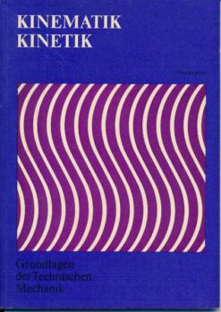 Kinematik-Kinetik – Grundlagen der Technischen Mechanik