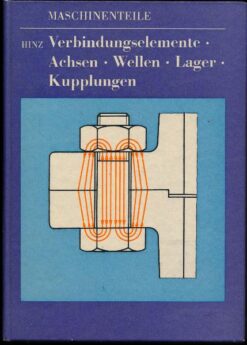 Verbindungselemente, Achsen, Wellen, Lager, Kupplungen