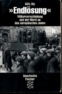 „Endlösung“ Völkerverschiebung und der Mord an den europäischen Juden