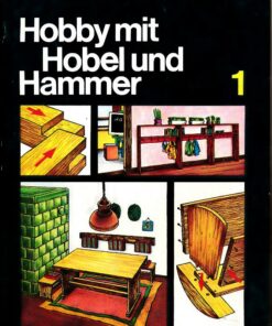 Hobby mit Hobel und Hammer Band 1