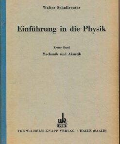 Einführung in die Physik Erster Band Mechanik und Akustik