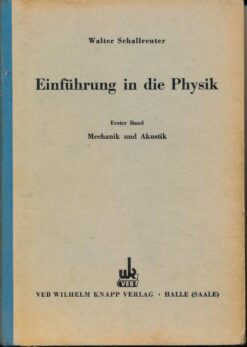 Einführung in die Physik Erster Band Mechanik und Akustik