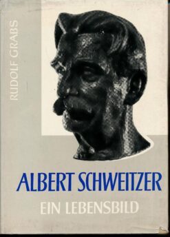 Albert Schweitzer ein Lebensbild