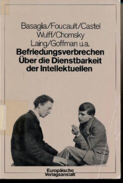 Befriedigungsverbrechen / Über die Dienstbarkeit der Intellektuellen