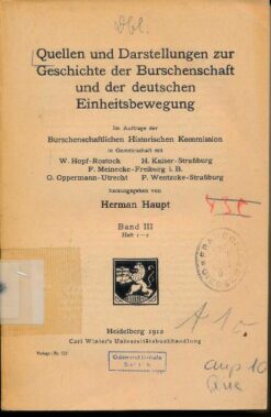Quellen und Darstellungen zur Geschichte der Burschenschaft und der deutschen Einheitsbewegung