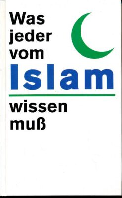 Was jeder vom Islam wissen muß