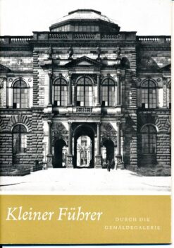Kleiner Führer durch die Gemäldegalerie Alte Meister