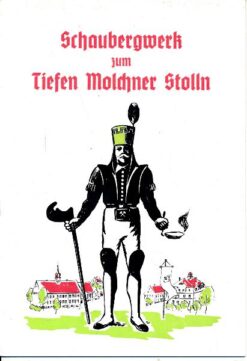 Schaubergwerk zum Tiefen Molchner Stolln