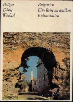 Bulgarien – Eine Reise zu antiken Kulturstätten