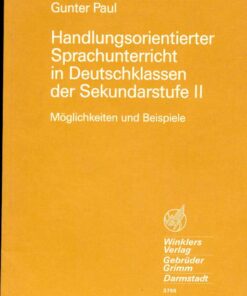 Handlungsrorientierter Sprachunterricht in Deutschklassen der Sekunderstufe