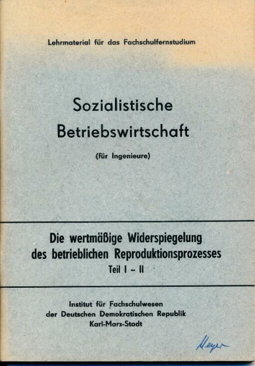 Sozialistische Betriebswirtschaft I-II Die wertmäßige Widerspiegelung des betrieblichen Reproduktionsprozesses