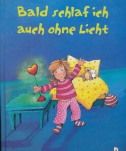 Bald schlaf ich ohne Licht