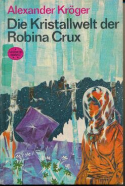 Die Kristallwelt der Robina Crux