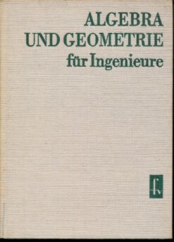 Algebra und Geometrie für Ingenieure