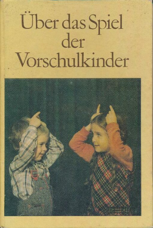 Über das Spiel der Vorschulkinder