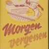 Morgen vergessen