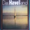 Das Havelland - mit den Augen der Liebe gesehen...