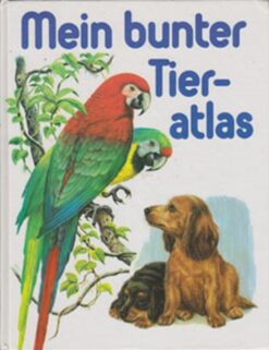 Mein bunter Tieratlas