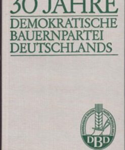 30 Jahre Demokratische Bauernpartei Deutschlands