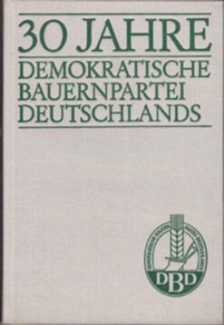 30 Jahre Demokratische Bauernpartei Deutschlands