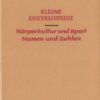Kleine Enzyklopädie Körperkultur und Sport Namen und Zahlen
