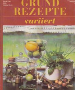 Grundrezepte variiert