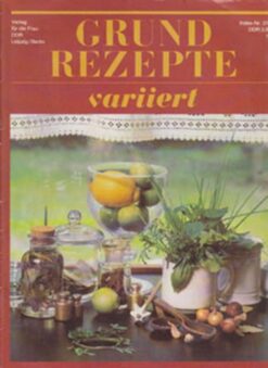 Grundrezepte variiert