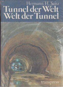 Tunnel der Welt - Welt der Tunnel