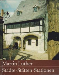 Martin Luther Städte Stätten Stationen