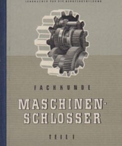 Fachkunde für Maschinenschlosser Teil I