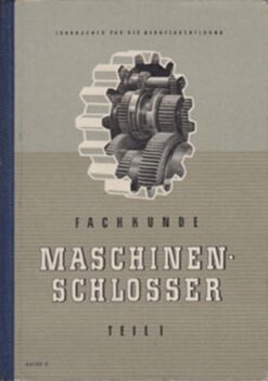Fachkunde für Maschinenschlosser Teil I