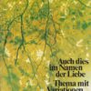 Auch dies im Namen der Liebe