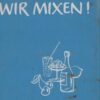 Wir mixen!