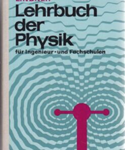 Lehrbuch der Physik für Ingenieur und Fachschulen
