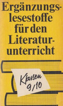 Ergänzungslesestoffe für den Literaturunterricht Klassen 9 10