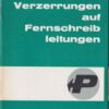 Verzerrungen auf Fernschreibleitungen