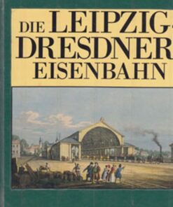 Die Leipzig-Dresdner Eisenbahn
