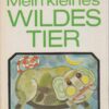 Mein kleines wildes Tier