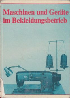 Maschinen und Geräte im Bekleidungsbetrieb