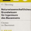 Naturwissenschaftliches Grundwissen für Ingenieure des Bauwesens