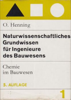 Naturwissenschaftliches Grundwissen für Ingenieure des Bauwesens