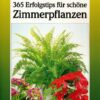 365 Erfolgtips für schöne Zimmerpflanzen