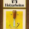 1x1 der Holzarbeiten